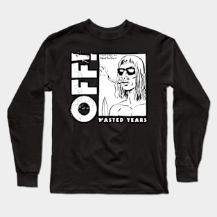 OFF! - Wasted years Long Sleeve T-Shirt